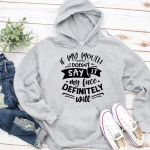 If my mouth doesn't say it hoodie grey