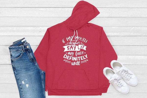 If my mouth doesn't say it hoodie red