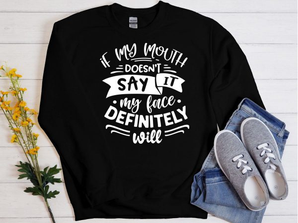 If my mouth doesn't say it sweater black