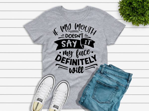 If my mouth doesn't say it t-shirt grey