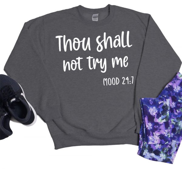 Thou shall not try me sweater grey